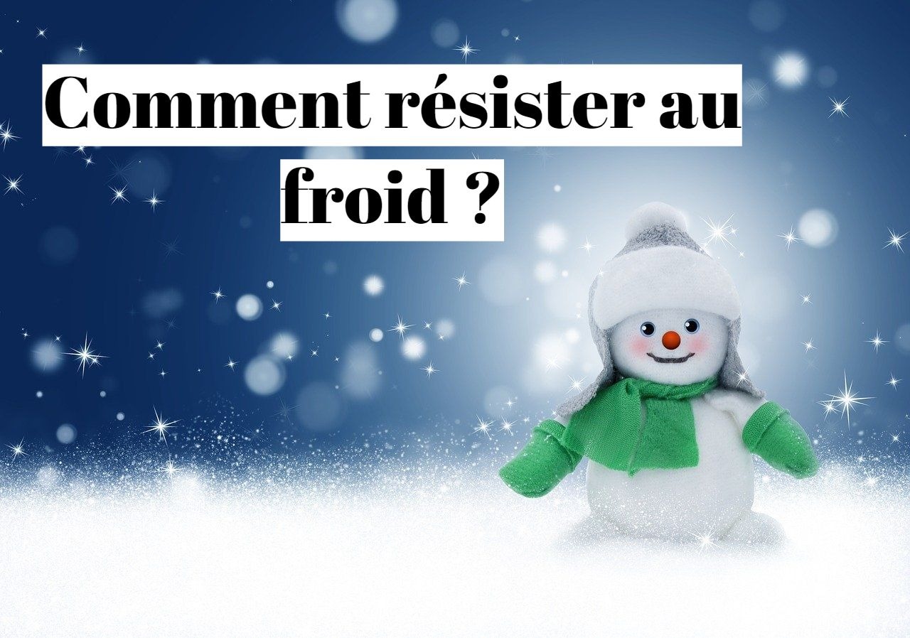 Comment résister au froid quand on est frileux?