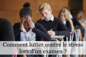 Comment lutter contre le stress lors d’un examen ?