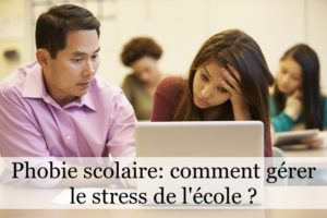 Phobie scolaire : comment gérer le stress de l’école ?